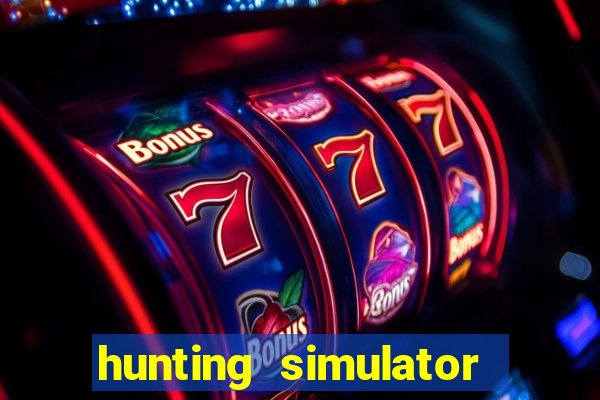 hunting simulator 4x4 dinheiro infinito download